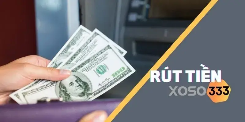 Rút Tiền Xoso333 – Hướng Dẫn Chi Tiết – Nhanh Chóng